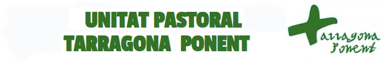 Unitat Pastoral Tarragona Ponent.